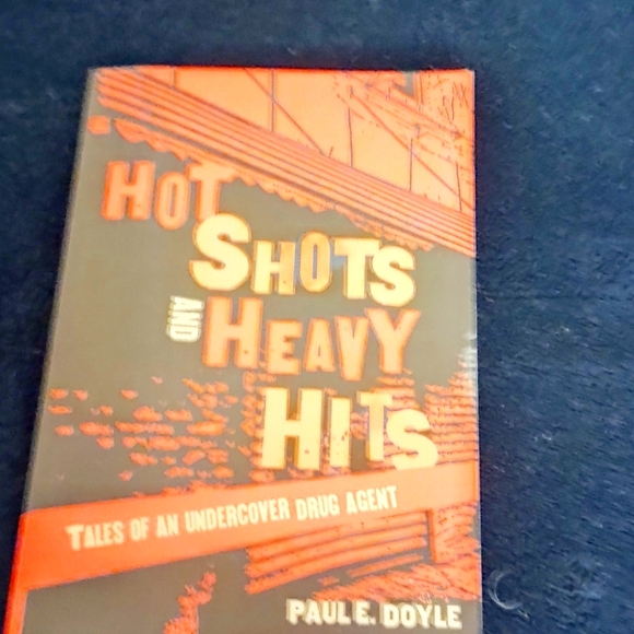 Hot Shots and Heavy Hits Tales of An Under Cover Drug Agent - Picture 1 of 2